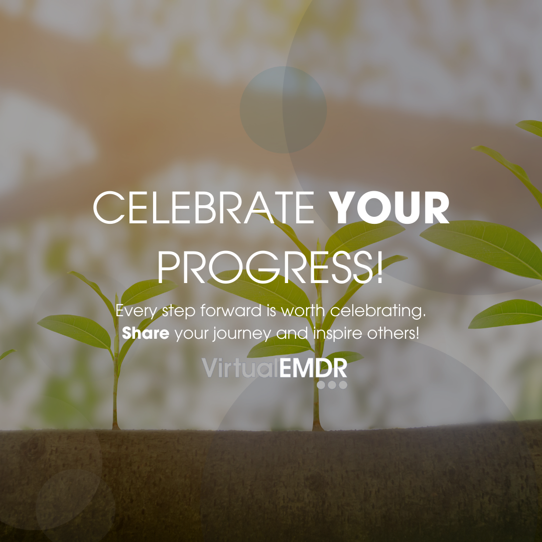Virtual EMDR artwork showing young plants at different stages of growth and the message Celebrate your progress.